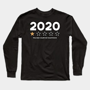 2020 Very Bad Would Not Recommend Long Sleeve T-Shirt